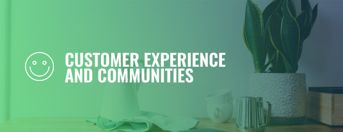 Customer Experience and Communities