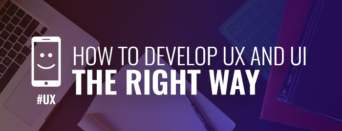 how-to-develop-ux-ui-the-right-way-insightrix-research