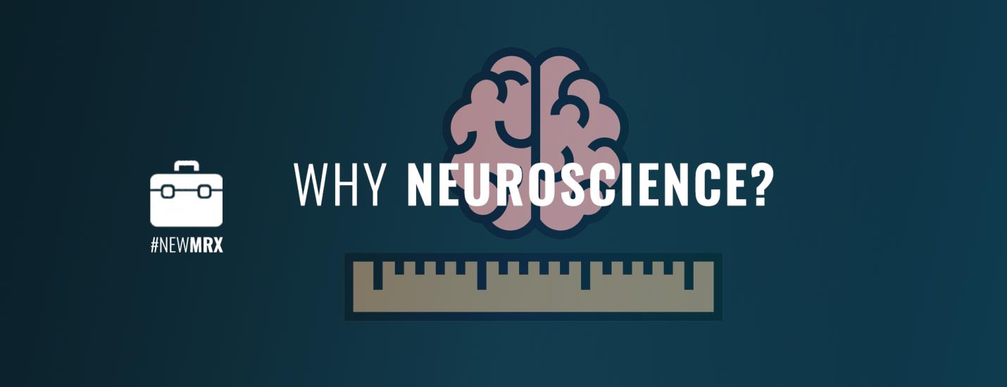 Why Neuroscience Banner - Insightrix - Research - Neuroscience - Neuromarketing - Saskatchewan - Sask - SK - marketing tools - marketing - market insight - new marketing - subconscious - eye tracking - facial coding - EEG - electroencephalogram - facial recognition - focus groups - in-depth interviews - interview