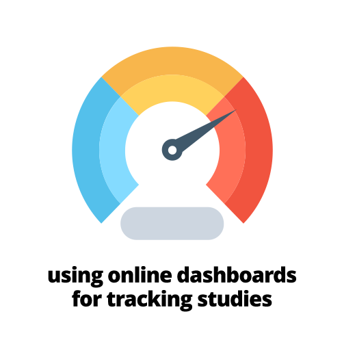 Using Online Dashboards FOr Tracking Studies 1